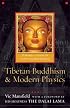 Tibetan Buddhism and Modern Physics: Toward a Union of Love and Knowledge