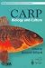 The Carp: Biology and Culture (Springer Praxis Books / Aquaculture and Fisheries)