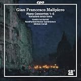 Gian Francesco Malipiero: Piano Concertos 1-6; Variazioni senza tema [Hybrid SACD]