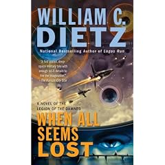 When All Seems Lost: A Novel of the Legion of the Damned