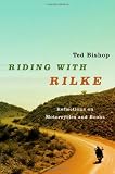 Riding With Rilke: Reflections on Motorcycles And Books (0393062619) by Bishop, Ted