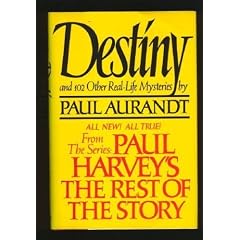 Destiny: From Paul Harvey's the Rest of the Story