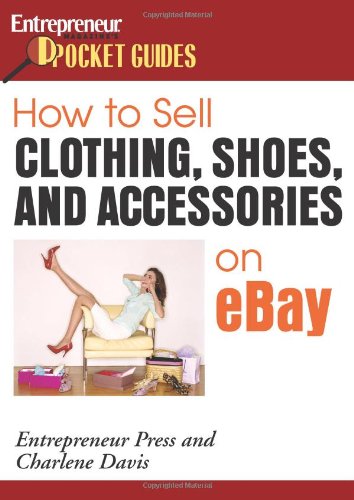 How to Sell Clothing, Shoes, and Accessories on eBay (How to Sell Clothing, Shoes, & Accessories on Ebay)