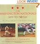 The Washington Nationals 1859 to Today: The Story of Baseball in the Nation�s Capital