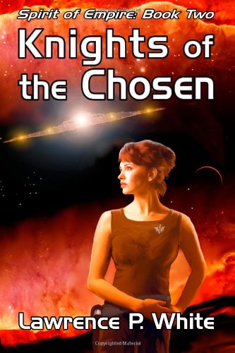 Knights of the Chosen (Spirit of Empire, Book Two)