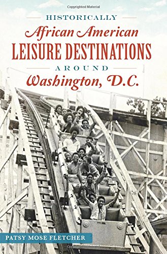 Historically African American Leisure Destinations Around Washington D.C. (American Heritage)
