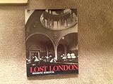 Lost London : a century of demolition and decay