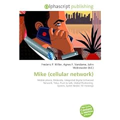 Mike (cellular network): Mobile phone, Motorola, Integrated Digital Enhanced Network, Telus, Push to talk, Global Positioning  System, Sprint Nextel, NII Holdings