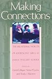 Making Connections : The Relational Worlds of Adolescent Girls at Emma Willard School