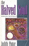 The halved soul : retelling the myths of romantic love