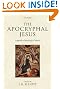 The Apocryphal Jesus: Legends of the Early Church