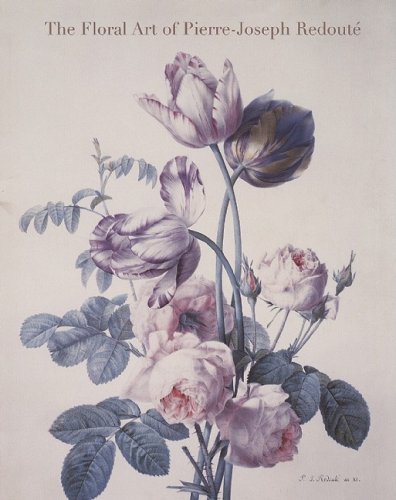 The Floral Art of Pierre-Joseph Redoute