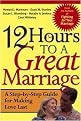 12 Hours to a Great Marriage (Paperback)
