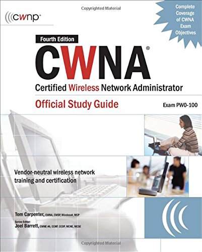 cwna certified wireless network administrator official study guide exam pw0 100 fourth edition certification