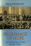 Pilgrimage of hope : one hundred years of global interfaith dialogue