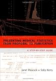 Presenting Medical Statistics from Proposal to Publication: A Step by step Guide Presenting Medical Statistics from Proposal to Publication: A Step by step Guide