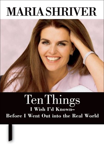 Ten Things I Wish I'd Known--Before I Went Out Into the Real World