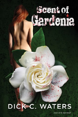 SCENT OF GARDENIA (Scott Tucker Series)