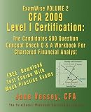ExamWise® Volume 2  CFA® 2009 Level I Certification The Candidates 500 Question Concept Check Q & A Workbook For Chartered Financial Analyst