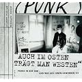 Auch im Osten tr�gt man Westen: Punks in der DDR - und was aus ihnen geworden ist