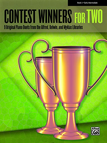 Contest Winners for Two, Book 3: 9 Original Piano Duets (1 Piano, 4 Hands) from the Alfred, Belwin, and Myklas Libraries for Early Intermediate Pianists (Piano)