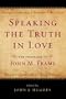 Speaking the Truth in Love: The Theology of John M. Frame