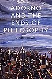 Adorno and the ends of philosophy
