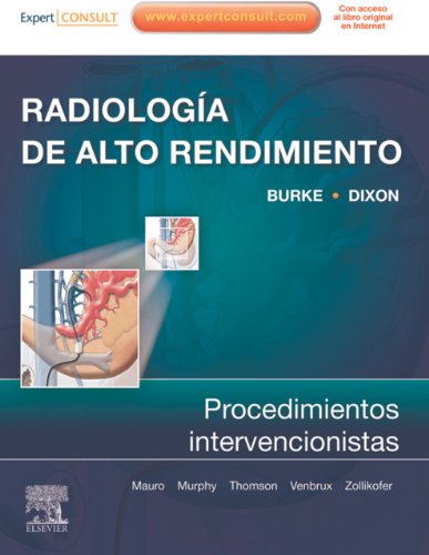 Radiología de Alto Rendimiento: procedimientos intervencionistas + ExpertConsult (Spanish Edition)