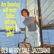 Am Sonntag will mein S�sser mit mir Segeln gehn