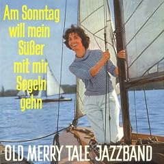 Am Sonntag will mein S�sser mit mir Segeln gehn