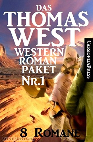Das Thomas West Western Roman-Paket Nr. 1 (8 Romane): Acht Cassiopeiapress Western, so hart wie ihre Zeit (German Edition)