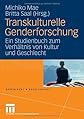 Transkulturelle Genderforschung : ein Studienbuch zum Verha?ltnis von Kultur und Geschlecht