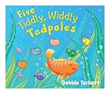 Five tiddly, widdly tadpoles