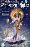 Understanding the Planetary Myths