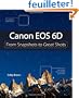 Canon EOS 6D: From Snapshots to Great Shots