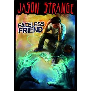 Faceless Friend (Jason Strange) Jason Strange and Phil Parks