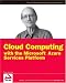 Cloud Computing with the Windows Azure Platform (Wrox Programmer to Programmer) Cloud Computing with the Windows Azure Platform (Wrox Programmer to Programmer)