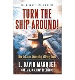 [ Turn the Ship Around!: How to Create Leadership at Every Level ] TURN THE SHIP AROUND!: HOW TO CREATE LEADERSHIP AT EVERY LEVEL by Marquet, L David ( Author ) ON Aug - 01 - 2012 Hardcover