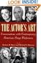 The Actor's Art: Conversations with Contemporary American Stage Performers