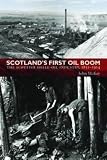 Scotland's first oil boom : the Scottish shale oil industry, 1851 to 1914