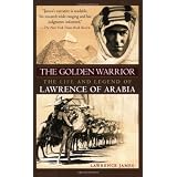 TheGoldenWarrior:TheLifeandLegendofLawrenceofArabia