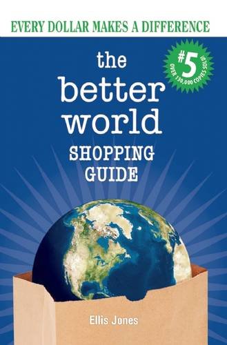 The Better World Shopping Guide #5: Every Dollar Makes a Difference, by Ellis Jones