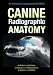 Canine Radiographic Anatomy: An Interactive Instuctional Cd-rom