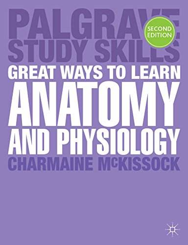 Great Ways to Learn Anatomy and Physiology (Palgrave Study Skills)