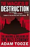 The Wages of Destruction: The Making and Breaking of the Nazi Economy