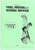 Produkt-Bild: Viel Musik mit wenig Noten. Keyboard-Kurs, Lernstufe 4. Leicht verst&auml;ndlicher Einf&uuml;hrungskurs f&uuml;r Keyboards mit Begleitautomatik