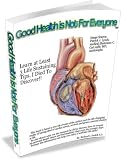 Good Health Is Not For Everyone
