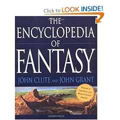 The Encyclopedia of Fantasy by John Clute and John Grant