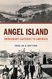 Angel Island: Immigrant Gateway to America