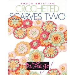 Vogue Knitting on the Go: Crocheted Scarves Two (Vogue Knitting on the Go!)